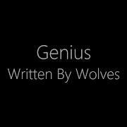 Genius By Written By Wolves Lyrics