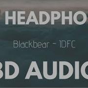 Blackbear Idfc 8D Audio