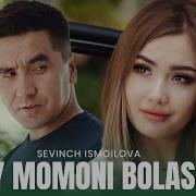 Sevinch Ismoilova Oy Momoni Bolasi