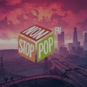 Non Stop Pop Fm 2024 Gta 5