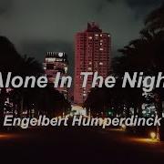 Engelbert Humperdinck Alone In The Night