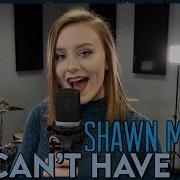 If I Can T Have You Shawn Mendes Cover