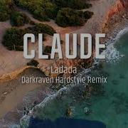 Claude Ladada Darkraven Hardstyle Remix