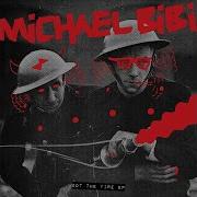 Got The Fire Michael Bibi