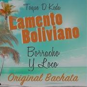 Bachata Borracho Y Loco Toque De Queda