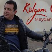 Meydan Esgerov Kolgem Qeder 2019