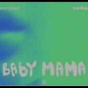 Baby Mama The Unknown Prod Remix