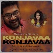 Sagishna Xavier Konjavaa Konjavaa Feat Swarnanjali Rajkumar