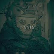 Waste Slowed Reverb Tiktok Edit Remix