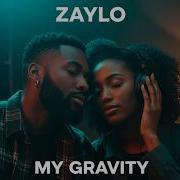 Zaylo My Gravity