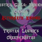 Alternate Ending Creepypasta Equestria Girls Friendship Games