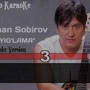 Ravshan Sobirov Sen Yig Lama Karaoke