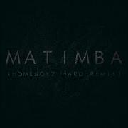 Matimba Homeboyz Hard Remix