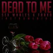 Fraxo Whales Dead To Me Instrumental