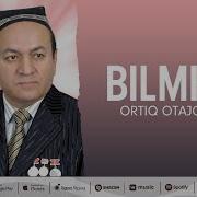 Ортик Отажонов Билмиш