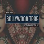 Bollywood Vocal Trap Mix Best Indian Trap Bass Edm Music Remixes