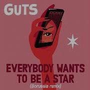 Guts Everybody Wants To Be A Star Borussia Remix