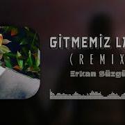 Gitmemiz Lazım Remix
