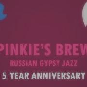 Pinkie S Brew Russian Gypsy Jazz 2017