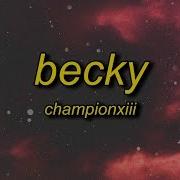 Becky Championxiii Remix