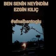 Ben Senin Neyindim Ezgin Kilic