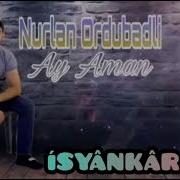 Nurlan Ordubadli Ay Aman 2020