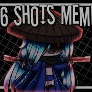 16 Shots Gacha Life Meme