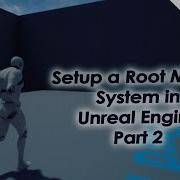 Setup Animation Blueprint For The Root Motion System In Unreal Engine 4 Part 2