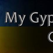 My Gypsy Girl Ukrainian Song