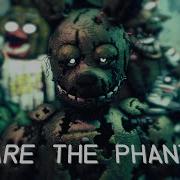 We Are The Phantoms Fnaf