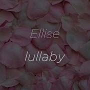 Ellise Lullaby Lyric