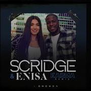 Scridge Ft Enisa Karma