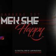 Barbero 507 Mek She Happy