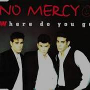 No Mercy Where Do You Go Remix 2021