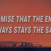 I Promise That The Ending Always