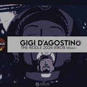 Gigi D Agostino The Riddle 2024 Krob Mashup