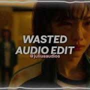 Wasted Edit Audio