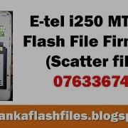 E Tel I250 Mt6580 Flash File Firmware Scatter File