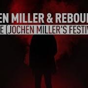 Jochen Miller Rebourne Revenge Jochen Miller S Festival Mix High