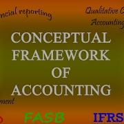 Conceptual Framework Of Accounting Or Ifrs Framework Objective Qualitative Characteristics Element