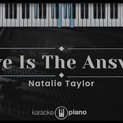 Love Is The Answer Natali Taylor Karaoke