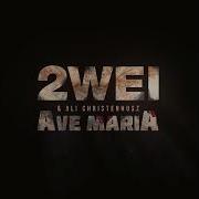 2Wei Ave Maria