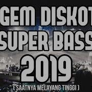 Dj Super Bass 2019 Paling Enak Sedunia