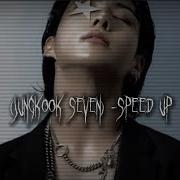 Seven Jungkook Speed Up