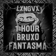 Bruxo Fantasma Super Slowed 1 Hour