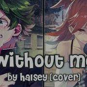 Nightcore Without Me Halsey Switching Vocals Lyrics