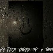 Happy Face Speed Up Reverb