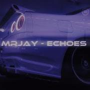 Mrjay Echoes