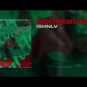 Goosebumps Ishnlv