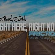 Fatboy Slim Right Here Right Now Friction One In The Jungle Remix